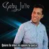 Gaby Julio - Quien Lo Vive Es Quien Lo Goza - Single